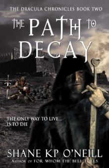 The Dracula Chronicles: The Path To Decay Read online