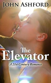 The Elevator: A 21st Century Romance (Book 1)