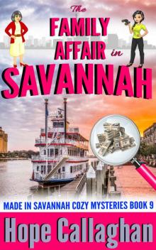 The Family Affair: A Made in Savannah Cozy Mystery (Made in Savannah Cozy Mysteries Series Book 9) Read online