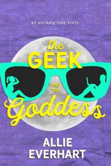 The Geek and The Goddess Read online
