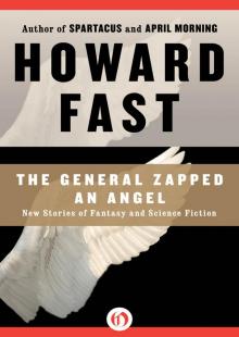 The General Zapped an Angel: New Stories of Fantasy and Science Fiction Read online