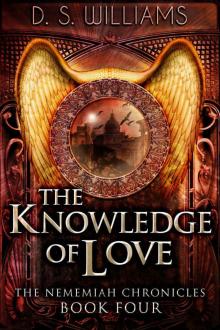 The Knowledge of Love (The Nememiah Chronicles Book 4) Read online