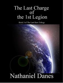 The Last Charge of the 1st Legion (The Last Hero Trilogy Book 3) Read online