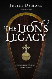 The Lion's Legacy (Conqueror Trilogy Book 3) Read online
