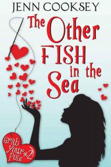 The Other Fish in the Sea (Grab Your Pole, #2) Read online