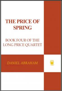 The Price of Spring (The Long Price Quartet Book 4) Read online