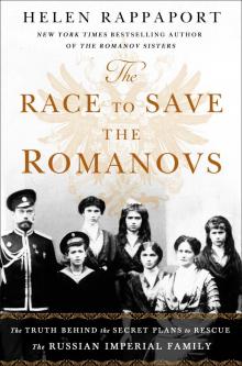 The Race to Save the Romanovs Read online
