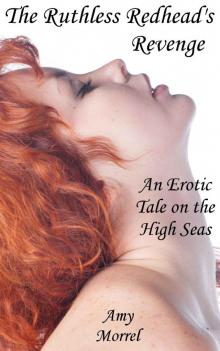 The Ruthless Redhead's Revenge - An Erotic Tale on the High Seas Read online