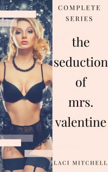 The Seduction of Mrs. Valentine: Complete Series Read online
