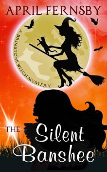 The Silent Banshee (A Brimstone Witch Mystery Book 5) Read online