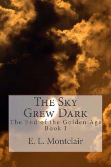 The Sky Grew Dark (The End of the Golden Age)