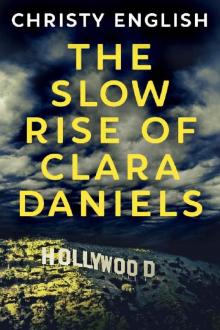 The Slow Rise of Clara Daniels Read online