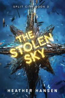 The Stolen Sky (Split City Book 2) Read online