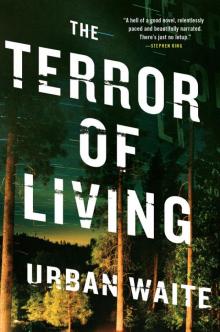 The Terror of Living: A Novel Read online