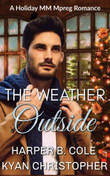 The Weather Outside: A Holiday MM Mpreg Romance Read online