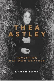 Thea Astley - Inventing Her Own Weather Read online