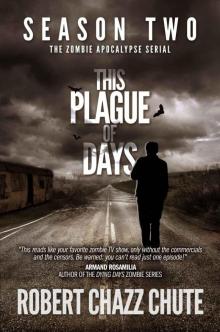 This Plague of Days, Season Two (The Zombie Apocalypse Serial)