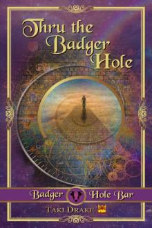 Thru the Badger Hole (Badger Hole Bar Book 1) Read online