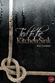Tied to the Kitchen Sink Read online