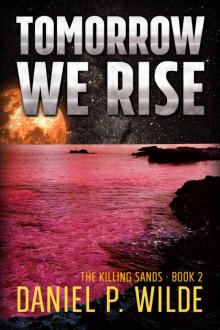 Tomorrow We Rise (The Killing Sands Book 2)