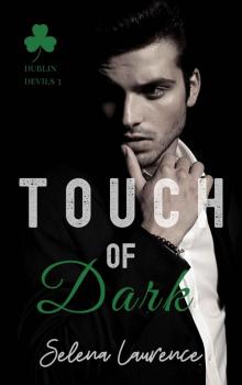 Touch of Dark: Dublin Devils 3 Read online