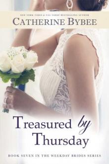 Treasured by Thursday (Weekday Brides Series Book 7) Read online