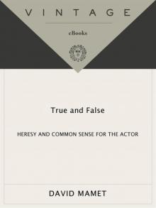 True and False: Heresy and Common Sense for the Actor Read online
