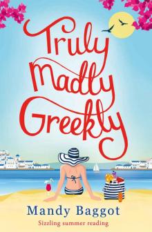 Truly, Madly, Greekly: Sizzling summer reading Read online