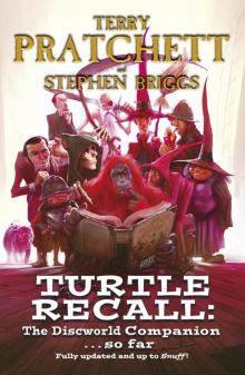 Turtle Recall: The Discworld Companion ... So Far Read online