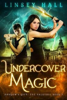 Undercover Magic (Dragon's Gift: The Valkyrie Book 1) Read online