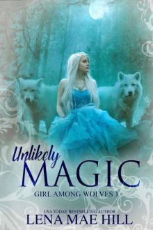 Unlikely Magic: A Cinderella Retelling (Girl Among Wolves Book 1) Read online