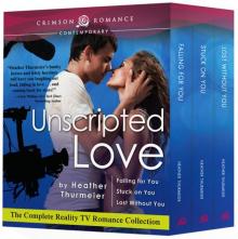 Unscripted Love: The Complete Reality TV Romance Collection Read online