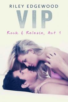 VIP (Rock & Release, Act I) Read online