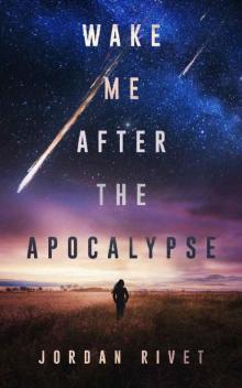 Wake Me After the Apocalypse Read online