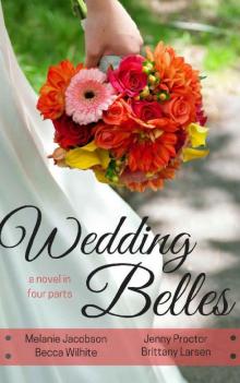 Wedding Belles: A Novel in Four Parts Read online