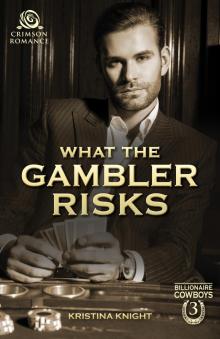 What the Gambler Risks Read online