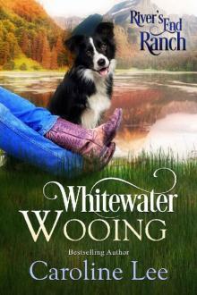 Whitewater Wooing (River's End Ranch Book 4)