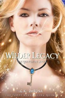 Wilder Legacy: The Guardian Series Book 4