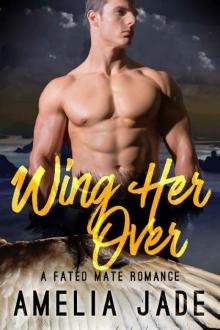 Wing Her Over: A Fated Mate Romance Read online