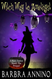 Witch Way To Amethyst: The Prequel (A Stacy Justice Mystery Book 0) Read online