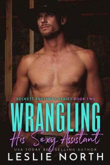 Wrangling His Sexy Assistant: Beckett Brothers Book Two Read online