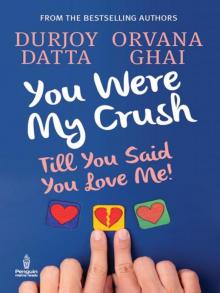 You Were My Crush: Till You Said You Love Me! Read online