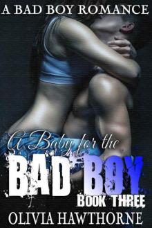 A Baby for the Bad Boy (A Bad Boy Romance: Dominick and Linden, book THREE) Read online