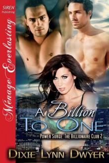 A Billion to One [Power Surge: The Billionaire Club 2] (Siren Publishing Ménage Everlasting) Read online