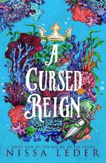 A Cursed Reign (Whims of Fae Book 5) Read online