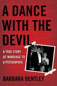 A Dance With the Devil: A True Story of Marriage to a Psychopath Read online