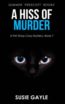 A Hiss of Murder (Pet Shop Cozy Mysteries Book 7) Read online