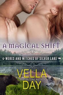 A Magical Shift: A Hot Paranormal Fantasy Saga with Witches, Werewolves, and Werebears (Weres and Witches of Silver Lake Book 1) Read online