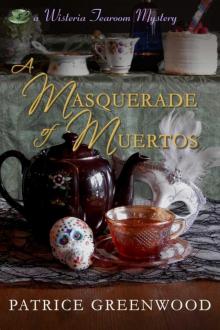 A Masquerade of Muertos (Wisteria Tearoom Mysteries Book 5) Read online