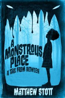 A Monstrous Place (Tales From Between) Read online